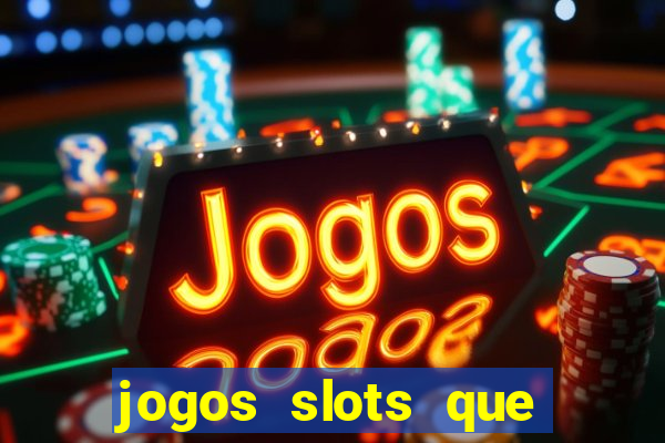 jogos slots que pagam no cadastro